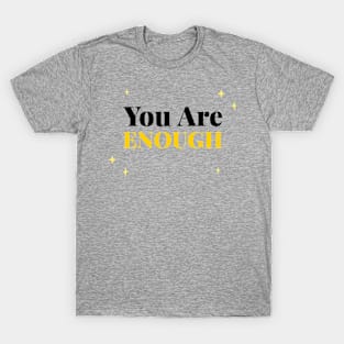 You Are Enough Inspirational T-Shirt